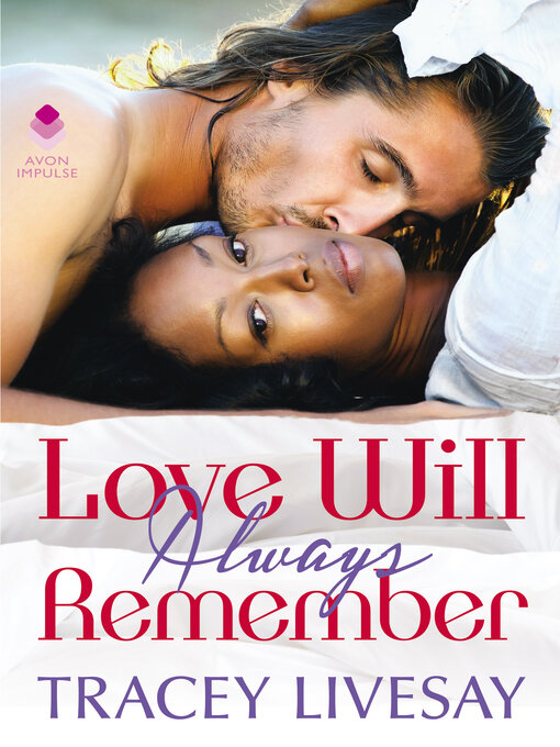 Title details for Love Will Always Remember by Tracey Livesay - Wait list